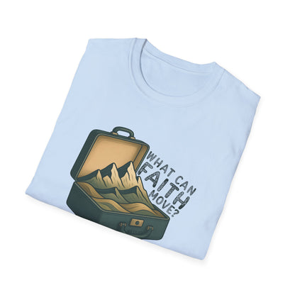 Faith can Move Mountains T-Shirt