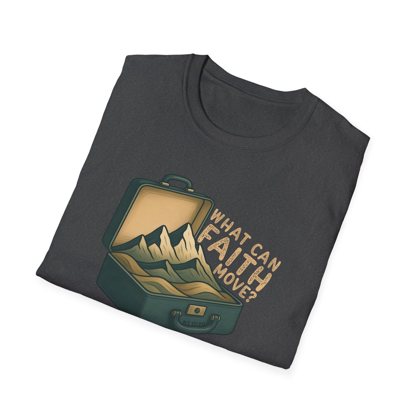 Faith can Move Mountains T-Shirt