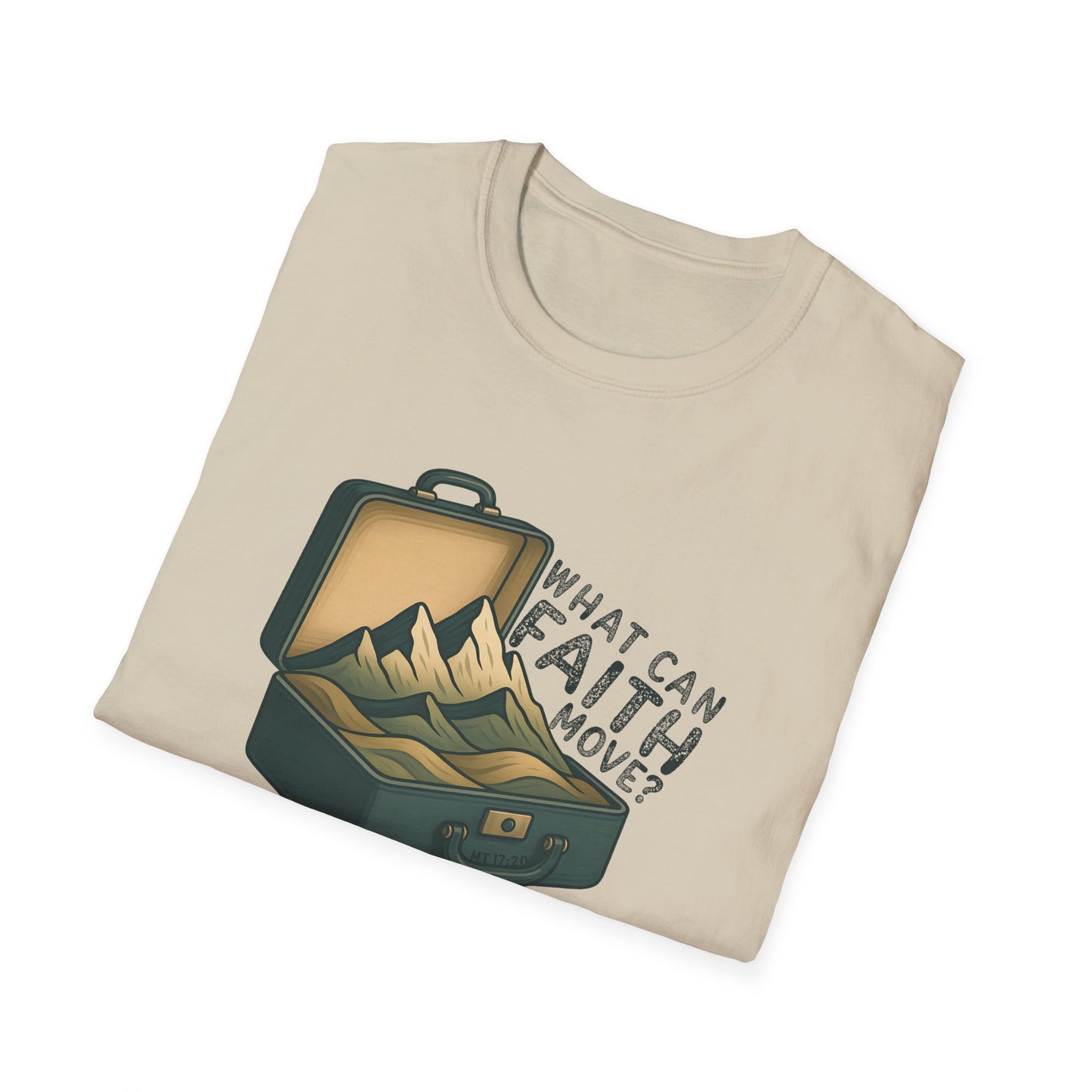 Faith can Move Mountains T-Shirt
