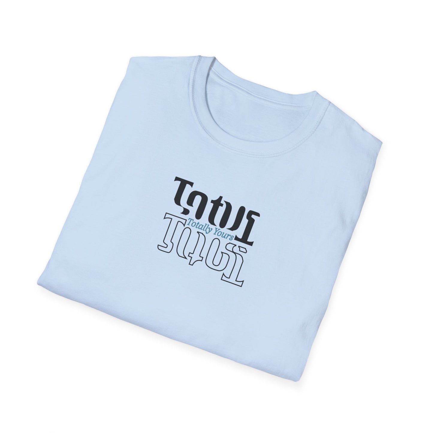 Totally Yours T-Shirt
