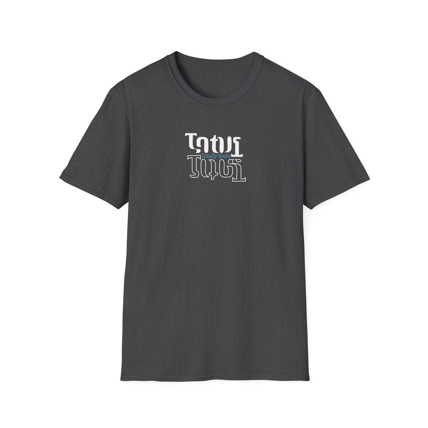 Totally Yours T-Shirt