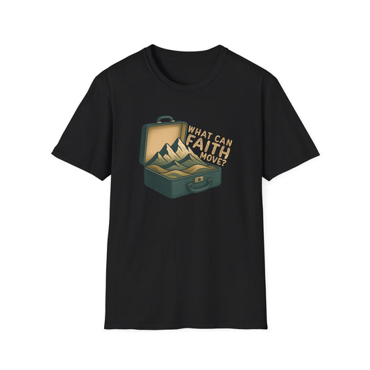Faith can Move Mountains T-Shirt
