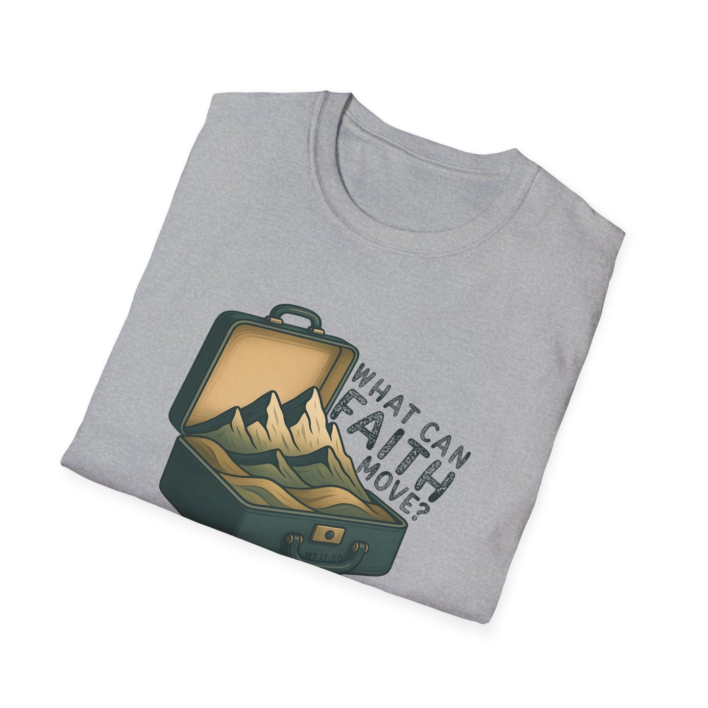 Faith can Move Mountains T-Shirt