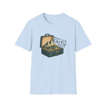 Faith can Move Mountains T-Shirt