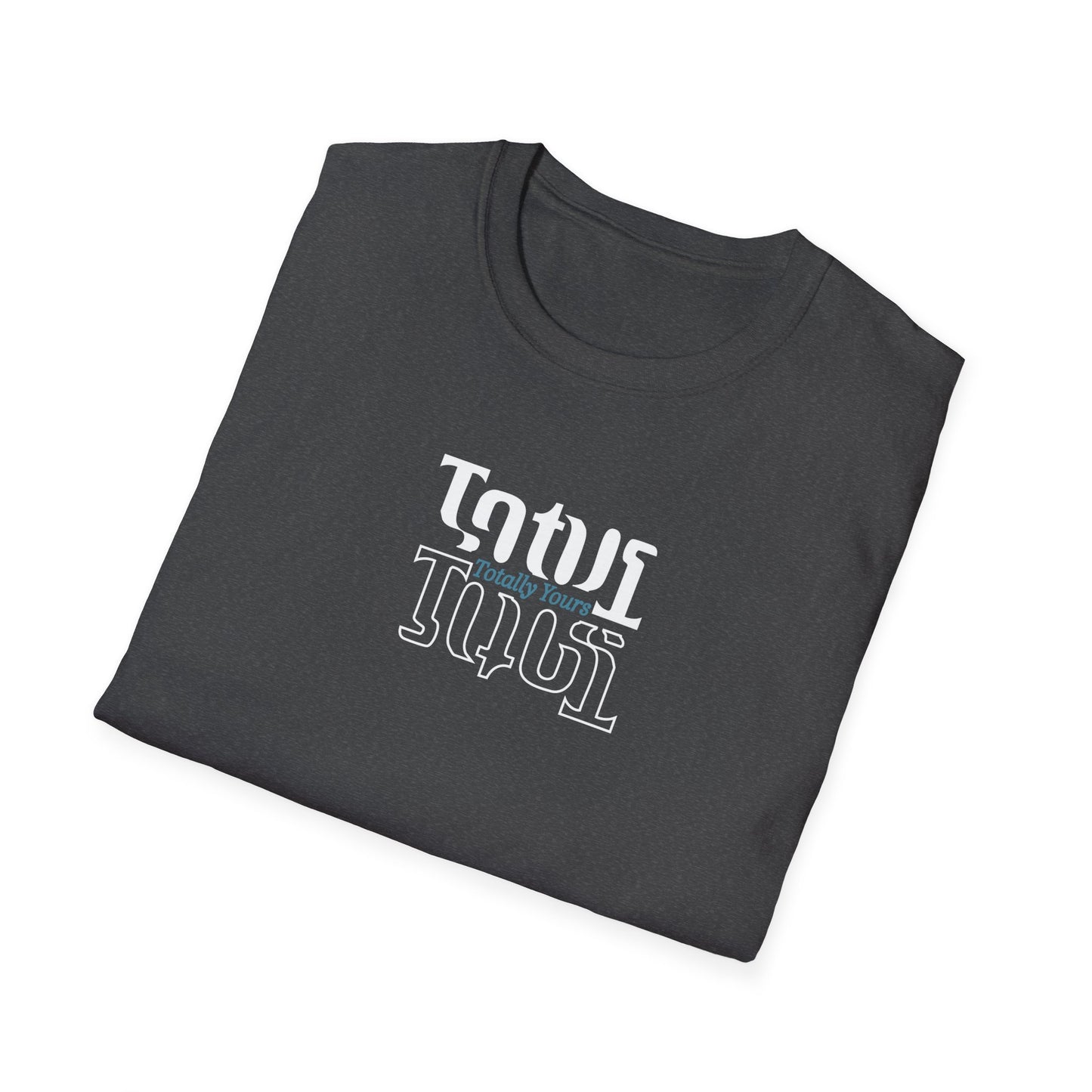Totally Yours T-Shirt