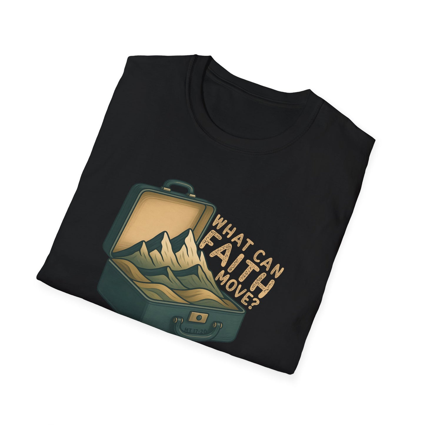 Faith can Move Mountains T-Shirt