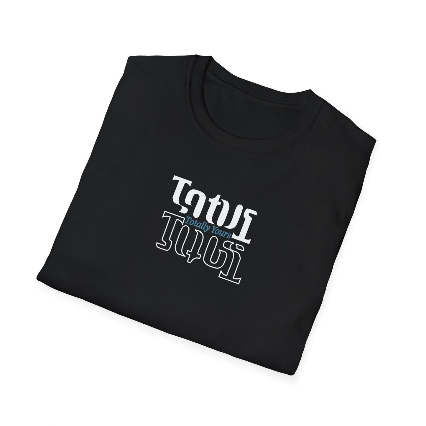Totally Yours T-Shirt