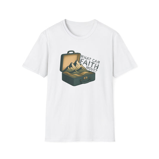 Faith can Move Mountains T-Shirt